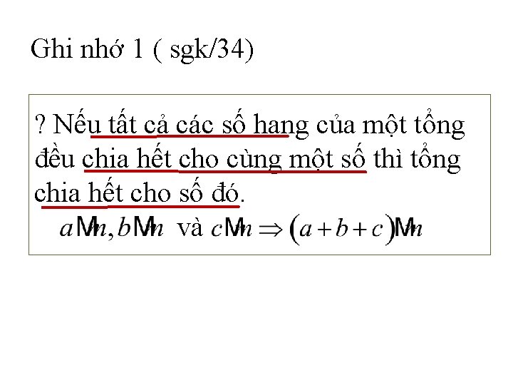 Ghi nhớ 1 ( sgk/34) ? Nếu tất cả các số hạng của một