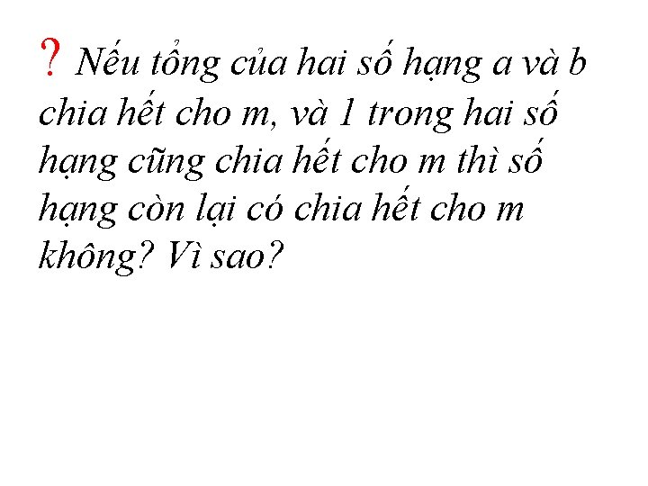 ? Nếu tổng của hai số hạng a và b chia hết cho m,