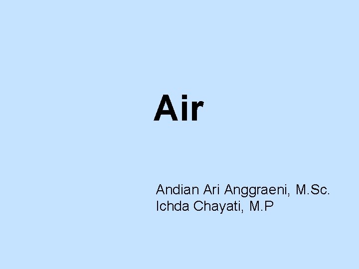 Air Andian Ari Anggraeni, M. Sc. Ichda Chayati, M. P 