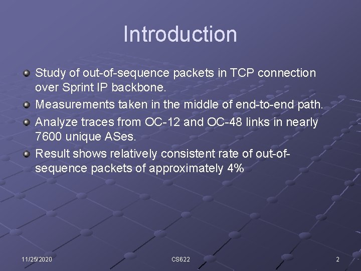 Introduction Study of out-of-sequence packets in TCP connection over Sprint IP backbone. Measurements taken