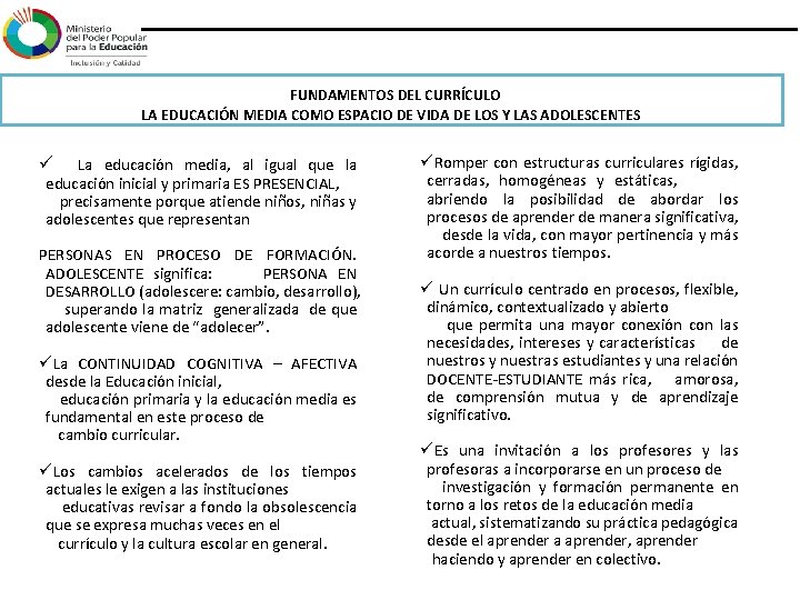 FUNDAMENTOS DEL CURRÍCULO LA EDUCACIÓN MEDIA COMO ESPACIO DE VIDA DE LOS Y LAS FUNDAMENTOS DEL CURRÍCULO LA EDUCACIÓN MEDIA COMO ESPACIO DE VIDA DE LOS Y LAS