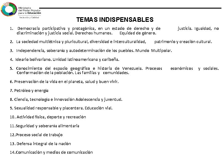 TEMAS INDISPENSABLES 1. Democracia participativa y protagónica, en un estado de derecho y de TEMAS INDISPENSABLES 1. Democracia participativa y protagónica, en un estado de derecho y de