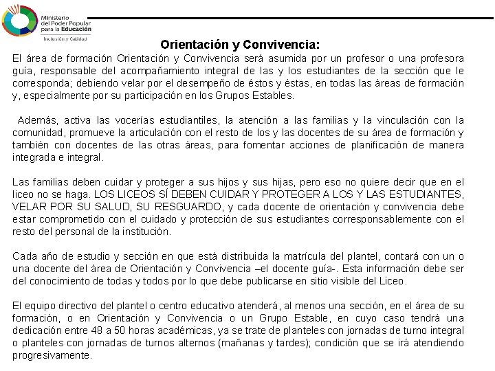 Orientación y Convivencia: El área de formación Orientación y Convivencia será asumida por Orientación y Convivencia: El área de formación Orientación y Convivencia será asumida por