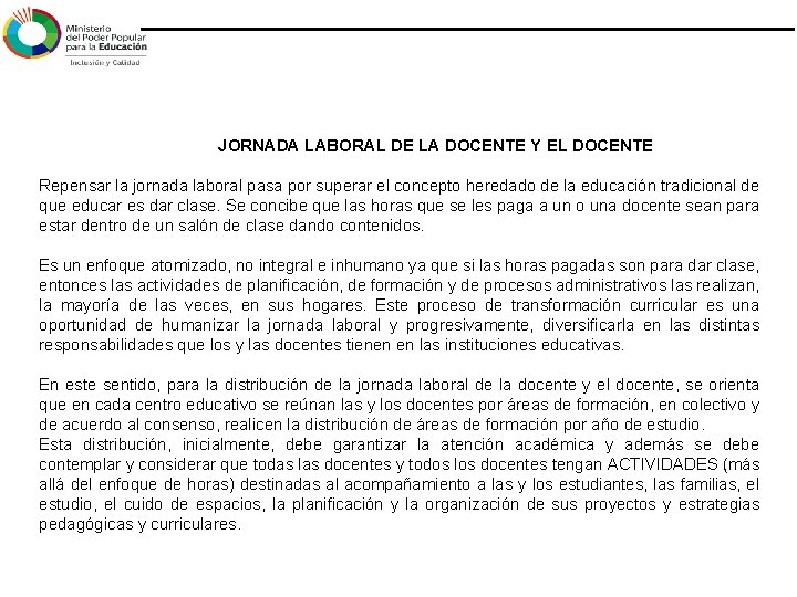 JORNADA LABORAL DE LA DOCENTE Y EL DOCENTE Repensar la jornada laboral pasa JORNADA LABORAL DE LA DOCENTE Y EL DOCENTE Repensar la jornada laboral pasa