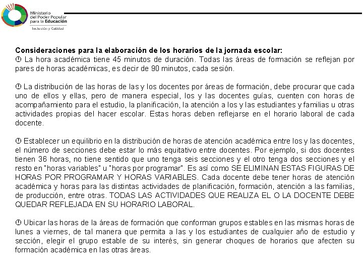 Consideraciones para la elaboración de los horarios de la jornada escolar: La hora académica Consideraciones para la elaboración de los horarios de la jornada escolar: La hora académica