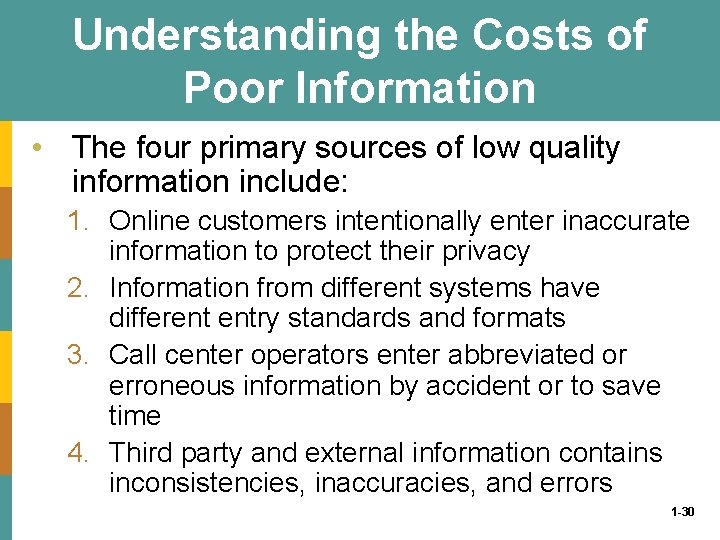 Understanding the Costs of Poor Information • The four primary sources of low quality
