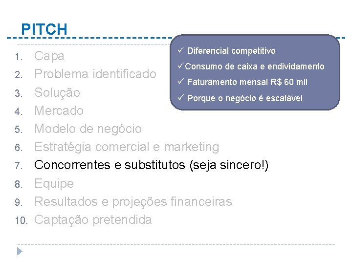 PITCH 1. 2. 3. 4. 5. 6. 7. 8. 9. 10. ü Diferencial competitivo