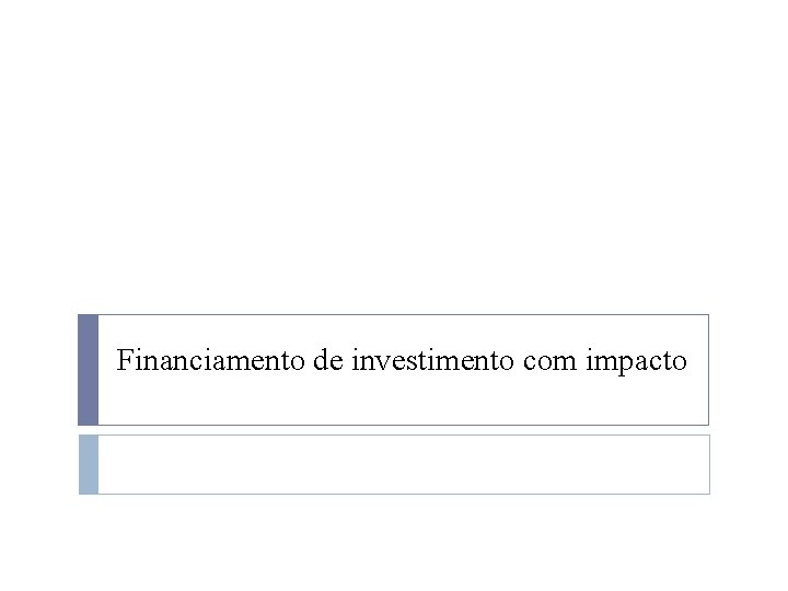 Financiamento de investimento com impacto 