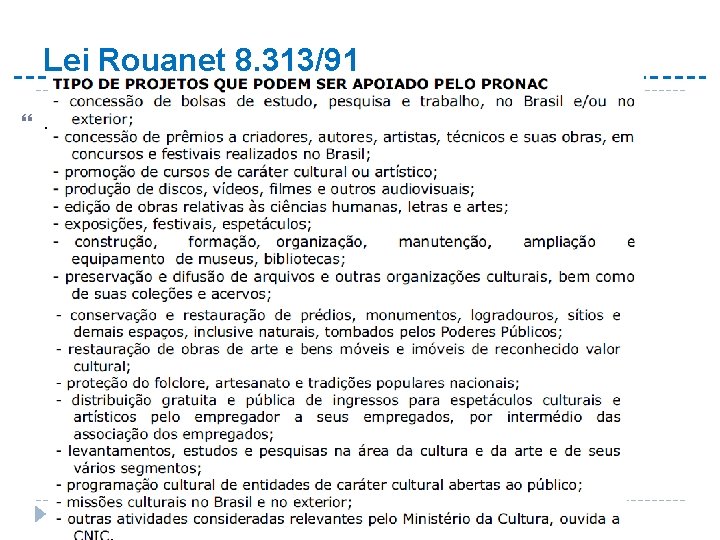 Lei Rouanet 8. 313/91 . 