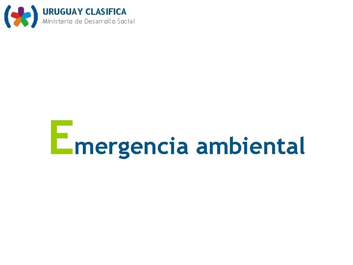 URUGUAY CLASIFICA Ministerio de Desarrollo Social Emergencia ambiental 