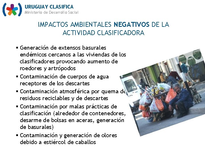 URUGUAY CLASIFICA Ministerio de Desarrollo Social IMPACTOS AMBIENTALES NEGATIVOS DE LA ACTIVIDAD CLASIFICADORA §