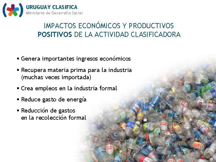 URUGUAY CLASIFICA Ministerio de Desarrollo Social IMPACTOS ECONÓMICOS Y PRODUCTIVOS POSITIVOS DE LA ACTIVIDAD