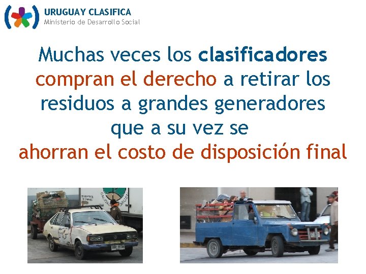 URUGUAY CLASIFICA Ministerio de Desarrollo Social Muchas veces los clasificadores compran el derecho a