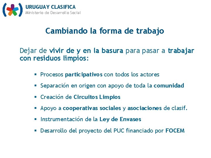 URUGUAY CLASIFICA Ministerio de Desarrollo Social Cambiando la forma de trabajo Dejar de vivir