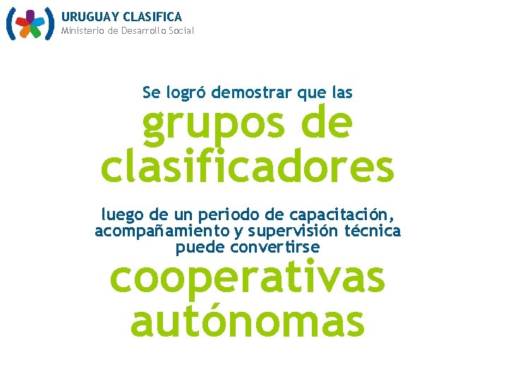 URUGUAY CLASIFICA Ministerio de Desarrollo Social Se logró demostrar que las grupos de clasificadores