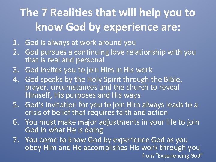The 7 Realities that will help you to know God by experience are: 1. The 7 Realities that will help you to know God by experience are: 1.