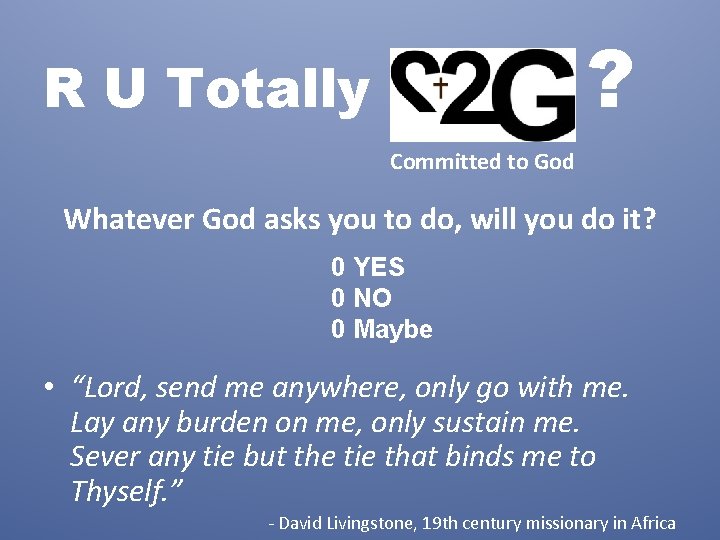 ? R U Totally Committed to God Whatever God asks you to do, will ? R U Totally Committed to God Whatever God asks you to do, will