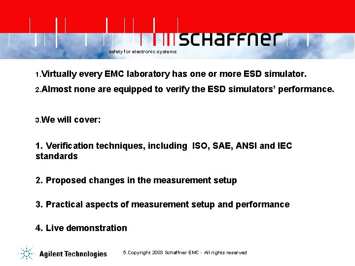 safety for electronic systems 1. Virtually 2. Almost 3. We every EMC laboratory has