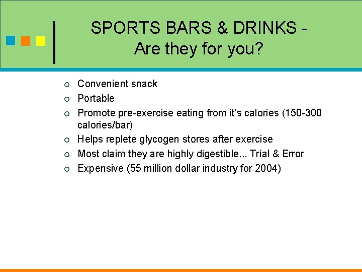 SPORTS BARS & DRINKS Are they for you? ¢ ¢ ¢ Convenient snack Portable