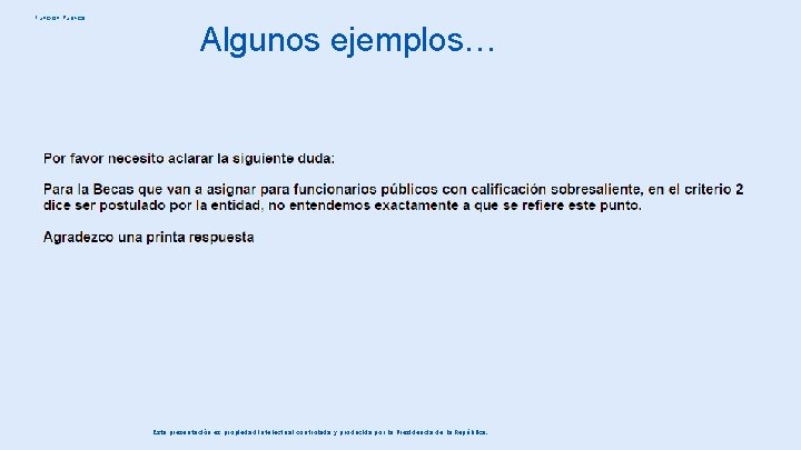 Función Pública Algunos ejemplos… Esta presentación es propiedad intelectual controlada y producida por la
