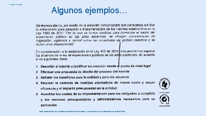 Función Pública Algunos ejemplos… Esta presentación es propiedad intelectual controlada y producida por la
