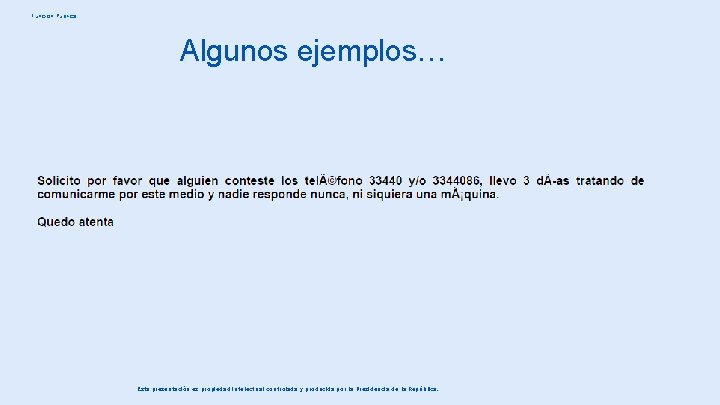Función Pública Algunos ejemplos… Esta presentación es propiedad intelectual controlada y producida por la