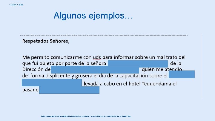 Función Pública Algunos ejemplos… Esta presentación es propiedad intelectual controlada y producida por la
