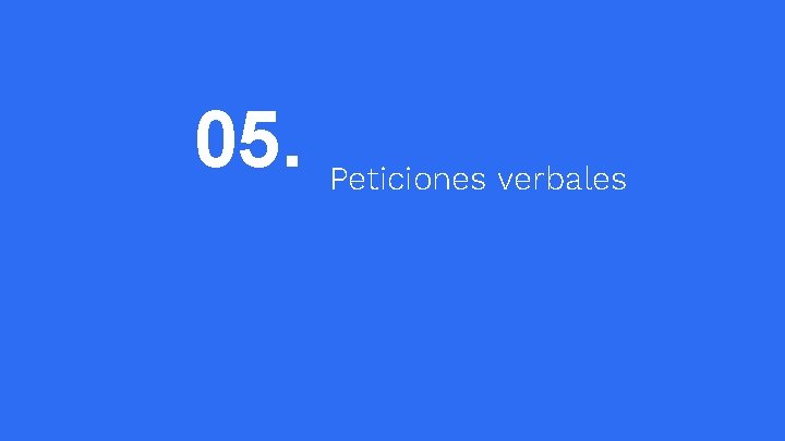 05. Peticiones verbales 