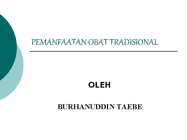 PEMANFAATAN OBAT TRADISIONAL OLEH BURHANUDDIN TAEBE 