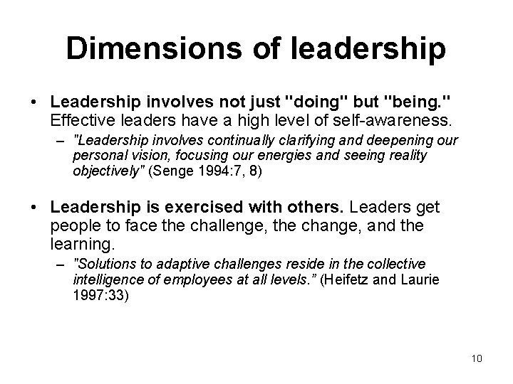Dimensions of leadership • Leadership involves not just "doing" but "being. " Effective leaders