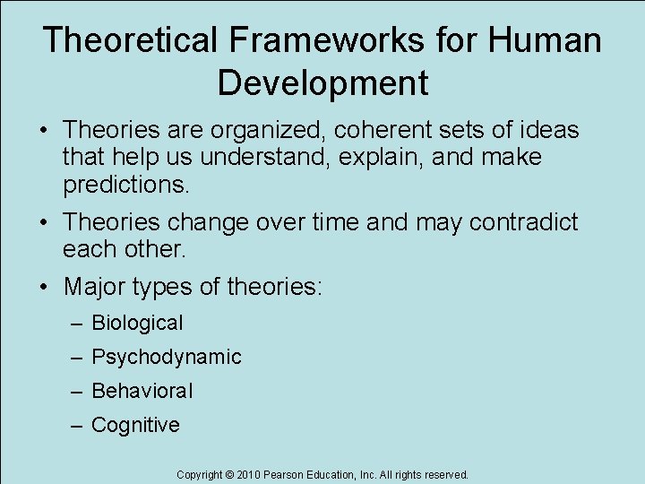 Theoretical Frameworks for Human Development • Theories are organized, coherent sets of ideas that Theoretical Frameworks for Human Development • Theories are organized, coherent sets of ideas that
