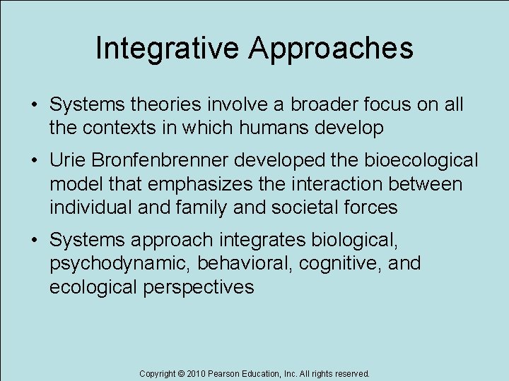 Integrative Approaches • Systems theories involve a broader focus on all the contexts in Integrative Approaches • Systems theories involve a broader focus on all the contexts in