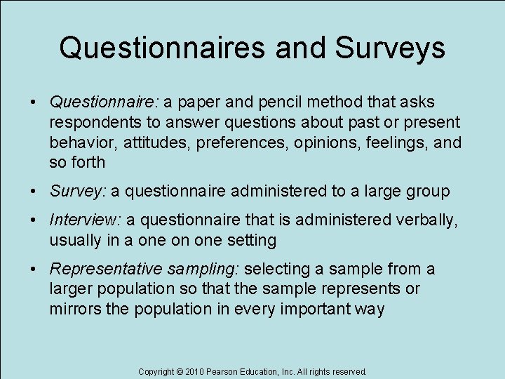 Questionnaires and Surveys • Questionnaire: a paper and pencil method that asks respondents to Questionnaires and Surveys • Questionnaire: a paper and pencil method that asks respondents to