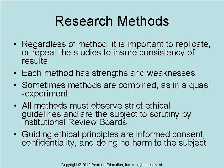 Research Methods • Regardless of method, it is important to replicate, or repeat the Research Methods • Regardless of method, it is important to replicate, or repeat the