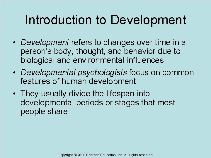 Introduction to Development • Development refers to changes over time in a person’s body, Introduction to Development • Development refers to changes over time in a person’s body,