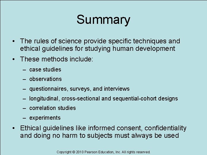 Summary • The rules of science provide specific techniques and ethical guidelines for studying Summary • The rules of science provide specific techniques and ethical guidelines for studying