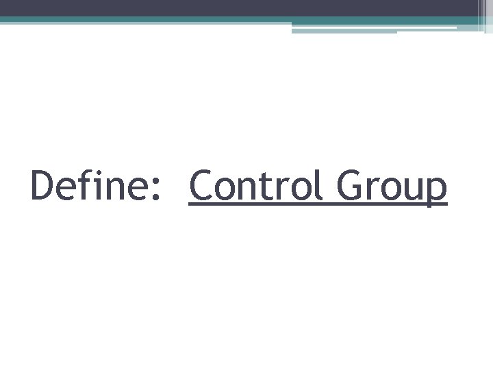 Define: Control Group 