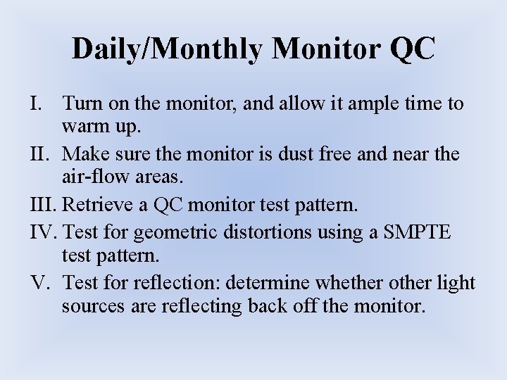 Daily/Monthly Monitor QC I. Turn on the monitor, and allow it ample time to Daily/Monthly Monitor QC I. Turn on the monitor, and allow it ample time to