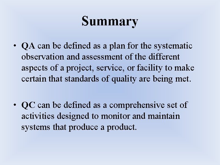 Summary • QA can be defined as a plan for the systematic observation and Summary • QA can be defined as a plan for the systematic observation and