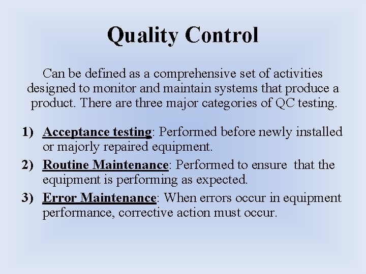 Quality Control Can be defined as a comprehensive set of activities designed to monitor Quality Control Can be defined as a comprehensive set of activities designed to monitor