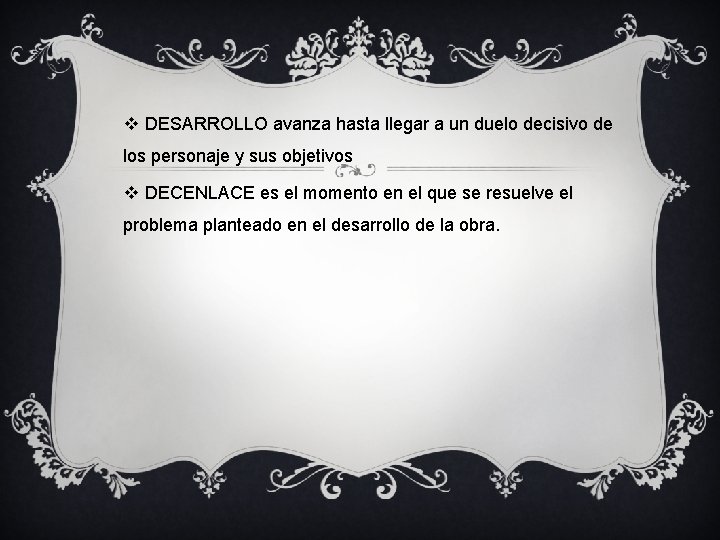 v DESARROLLO avanza hasta llegar a un duelo decisivo de los personaje y sus v DESARROLLO avanza hasta llegar a un duelo decisivo de los personaje y sus
