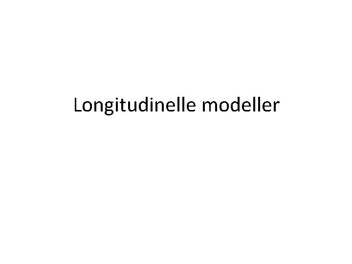 Longitudinelle modeller 