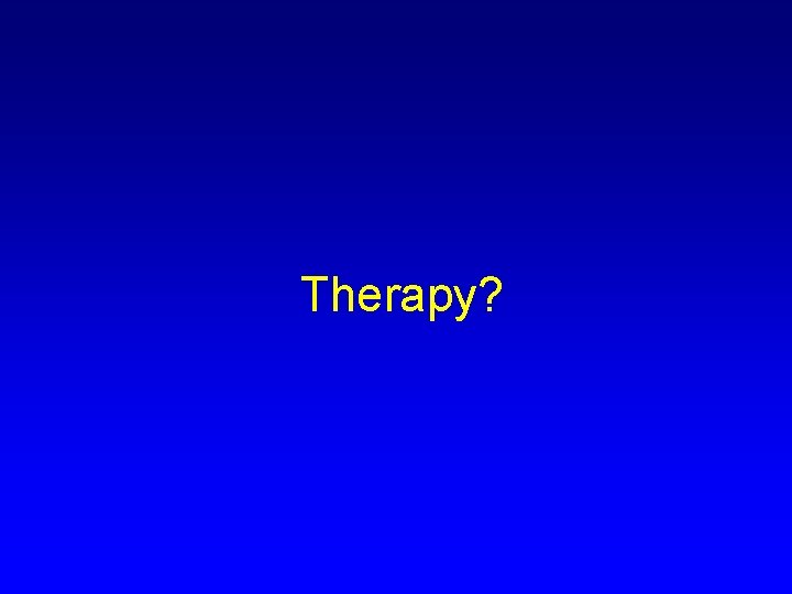 Therapy? 