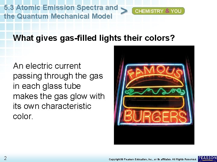 5. 3 Atomic Emission Spectra and the Quantum Mechanical Model > CHEMISTRY & YOU 5. 3 Atomic Emission Spectra and the Quantum Mechanical Model > CHEMISTRY & YOU