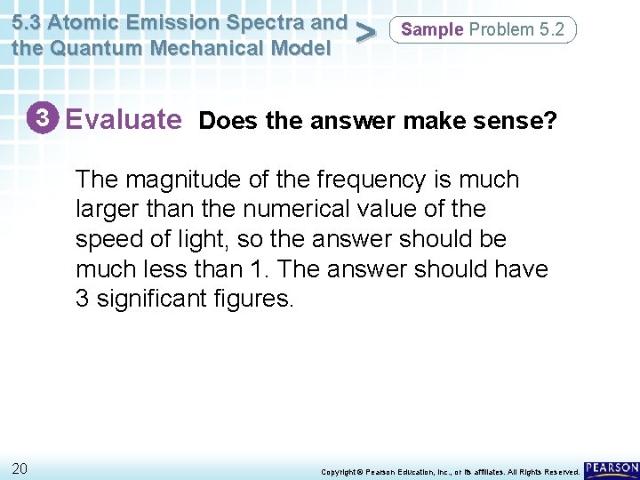 5. 3 Atomic Emission Spectra and the Quantum Mechanical Model > Sample Problem 5. 5. 3 Atomic Emission Spectra and the Quantum Mechanical Model > Sample Problem 5.