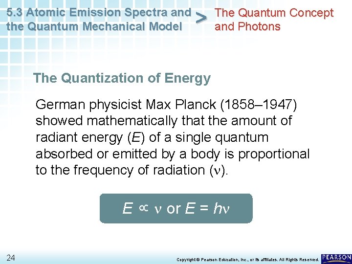 5. 3 Atomic Emission Spectra and the Quantum Mechanical Model > The Quantum Concept 5. 3 Atomic Emission Spectra and the Quantum Mechanical Model > The Quantum Concept