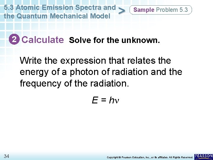 5. 3 Atomic Emission Spectra and the Quantum Mechanical Model > Sample Problem 5. 5. 3 Atomic Emission Spectra and the Quantum Mechanical Model > Sample Problem 5.