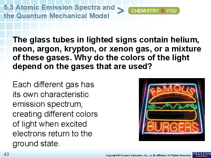 5. 3 Atomic Emission Spectra and the Quantum Mechanical Model > CHEMISTRY & YOU 5. 3 Atomic Emission Spectra and the Quantum Mechanical Model > CHEMISTRY & YOU