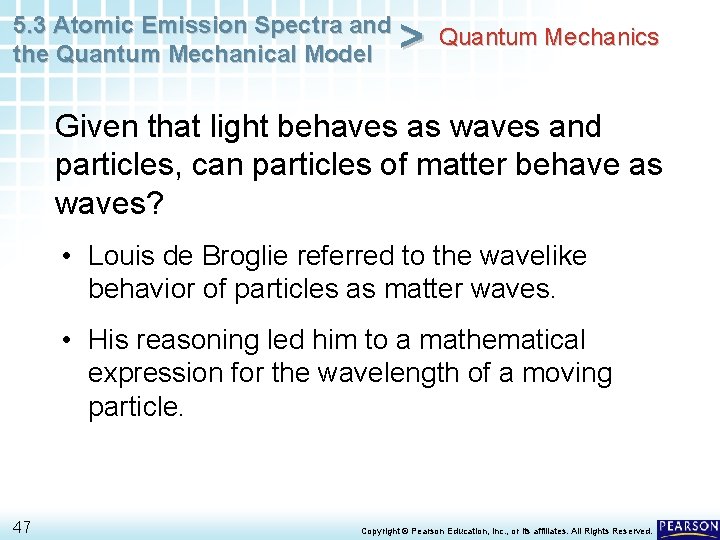 5. 3 Atomic Emission Spectra and the Quantum Mechanical Model > Quantum Mechanics Given 5. 3 Atomic Emission Spectra and the Quantum Mechanical Model > Quantum Mechanics Given