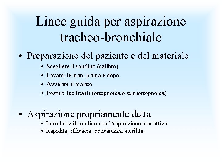 Linee guida per aspirazione tracheo-bronchiale • Preparazione del paziente e del materiale • •